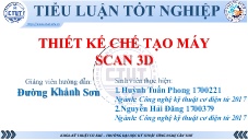 Tiểu luận Thiết kế chế tạo máy Scan 3D