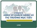 Bài giảng Marketing căn bản - Chương 2: Hành vi khách hàng và thị trường mục tiêu