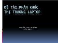 Đề tài Phân khúc thị trường laptop - Chu Thị Bình
